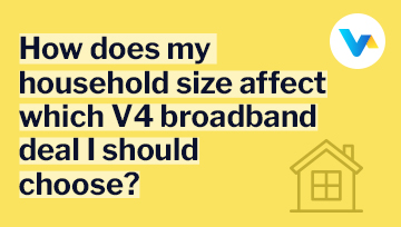 FAQ banner asking how household size impacts the best V4 Consumer broadband deal to choose, with a house icon and V4 logo on a yellow background