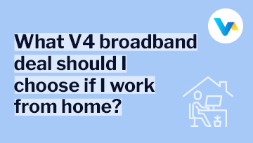 What V4 broadband deal should I choose if I work from home?” with an icon of a person working at a desk inside a house, representing remote work needs.
