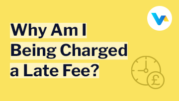 Why am I being charged a late fee? text on a bright yellow background with an icon of a clock and pound sign, symbolising time-based charges.