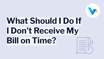 Text reads “What should I do if I don’t receive my bill on time?” with an icon of a bill and clock symbolising delayed billing.