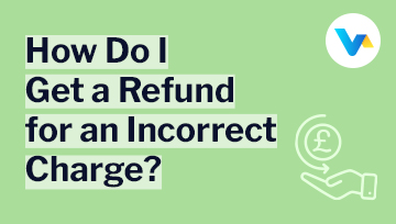Green background image with the text 'How Do I Get a Refund for an Incorrect Charge?' and an icon of a hand receiving a pound coin — symbolising a refund.
