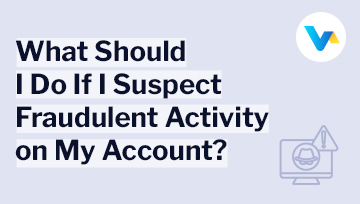 Banner image displaying the text 'What should I do if I suspect fraudulent activity on my account?'