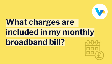 Text reads 'What charges are included in my monthly broadband bill?' with a yellow calendar and pound symbol icon