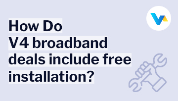 Text reads “How do V4 broadband deals include free installation?” with a purple wrench-in-hand icon — symbolising professional installation at no cost.