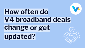 Text reads 'How often do V4 broadband deals change or get updated?' with a blue handshake and checkmark icon — representing flexible offers and timely updates.