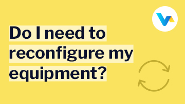 “Do I need to reconfigure my equipment?” with a circular arrow icon, symbolising broadband device reset or update.